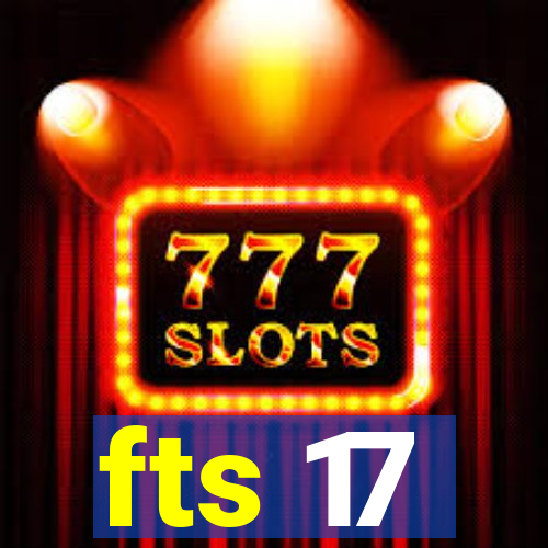 fts 17
